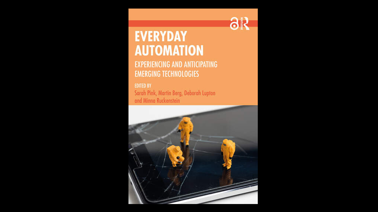 New book: Everyday Automation: Experiencing and Anticipating Emerging Technologies