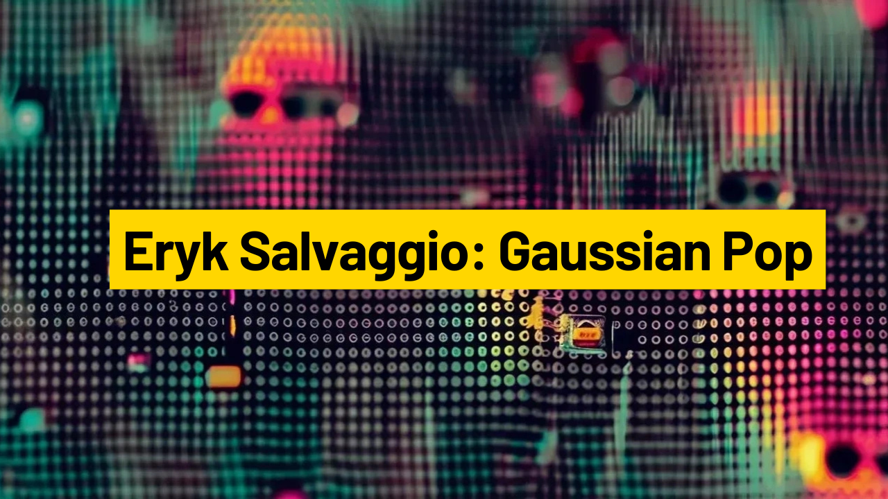 Eryk Salvaggio Gaussian Pop
