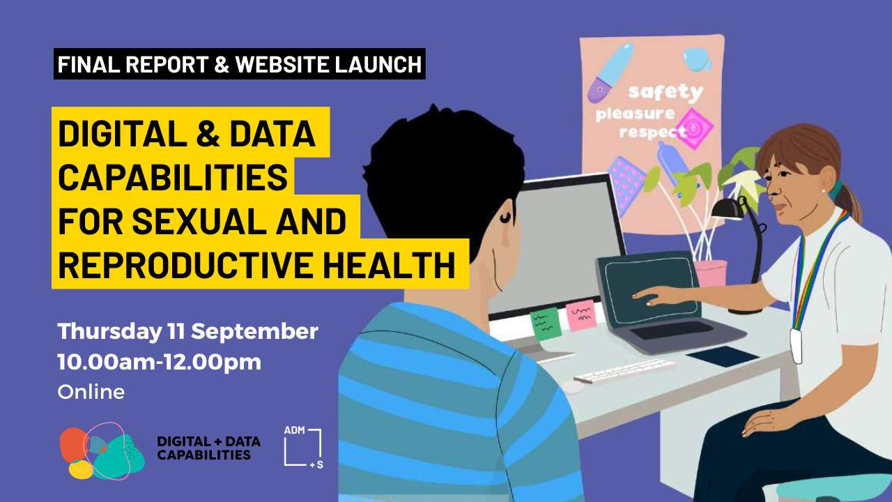 Digital and Data Capabilities for Sexual and Reproductive Health. Thursday 11 September, 10am-12pm.