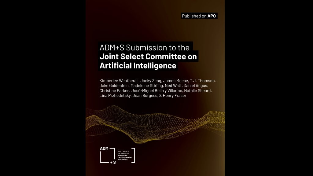 ADM+S Submission to the Joint Select Commitee on Artifical Intelligence